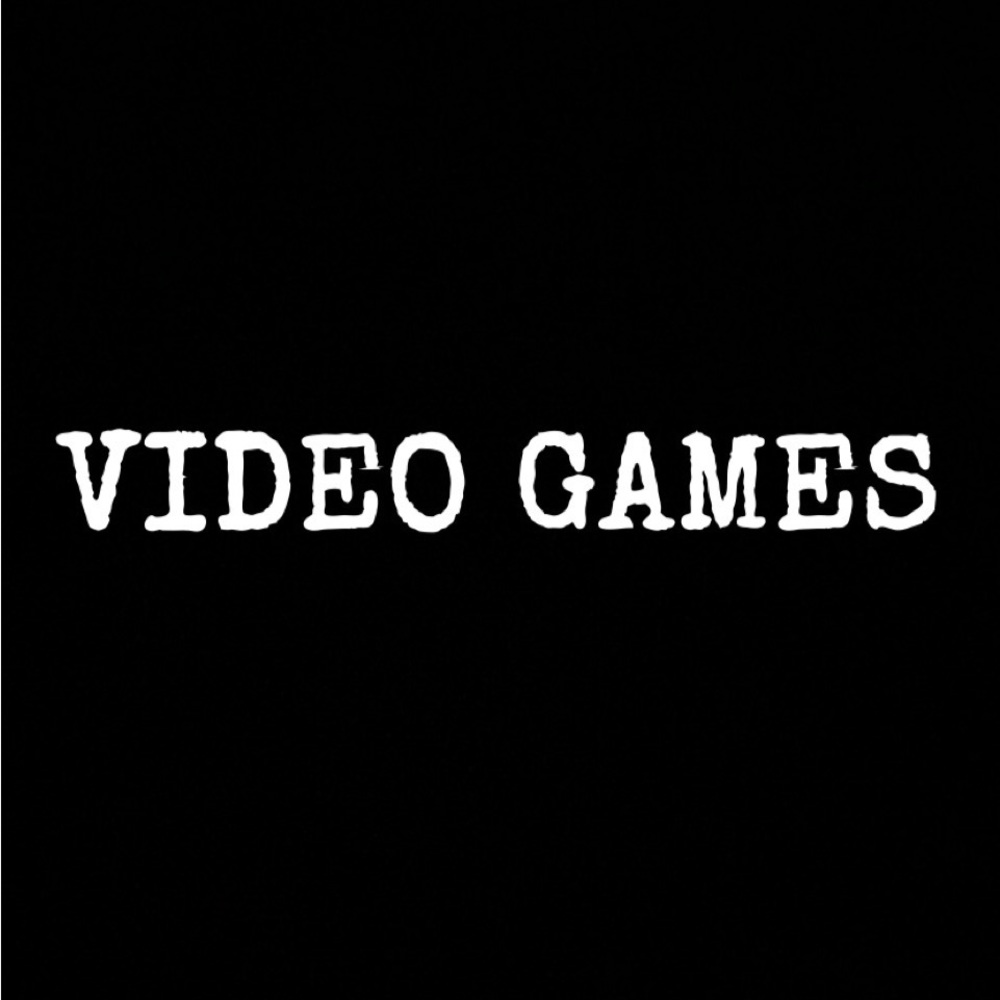 VIDEO GAMES